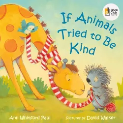 If Animals Tried to Be Kind - (If Animals Kissed Good Night) by Ann Whitford Paul (Board Book)