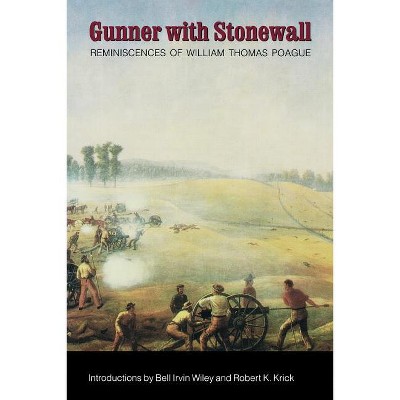 Gunner With Stonewall - (bison Book) By William Thomas Poague 