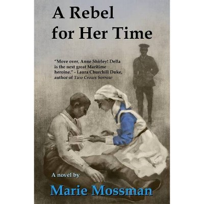 A Rebel for Her Time - by  Marie Mossman (Paperback)