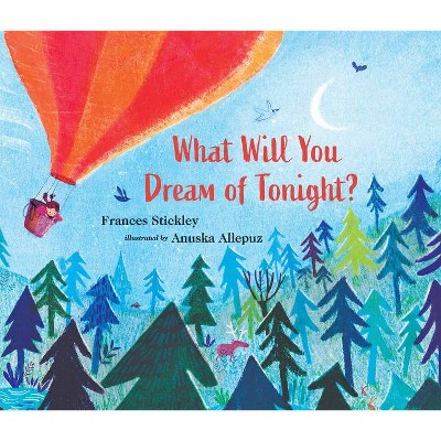What Will You Dream of Tonight? - by  Frances Stickley (Hardcover)