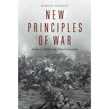 New Principles of War - by  Marvin Pokrant (Paperback)