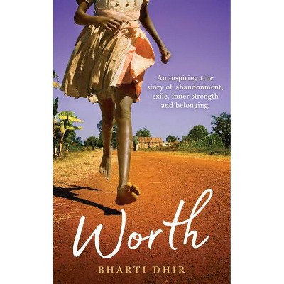 Worth - by  Bharti Dhir (Paperback)