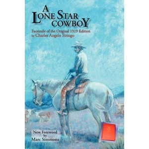 A Lone Star Cowboy - (Southwest Heritage) by  Charles Angelo Siringo (Paperback) - 1 of 1