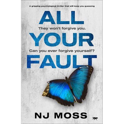 All Your Fault - by  Nj Moss (Paperback)