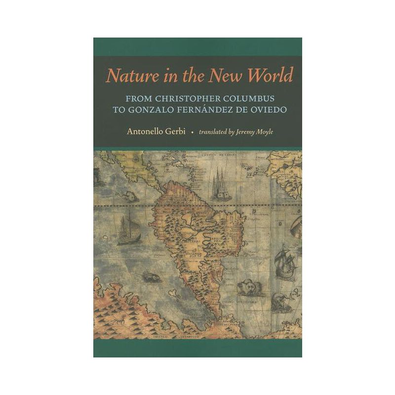Nature in the New World - by  Antonello Gerbi (Paperback), 1 of 2