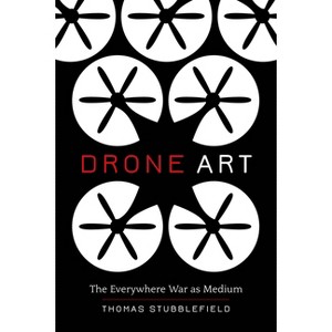 Drone Art - by  Thomas Stubblefield (Paperback) - 1 of 1