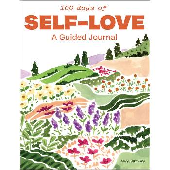 100 Days of Self-Love - by  Mary Jelkovsky (Paperback)