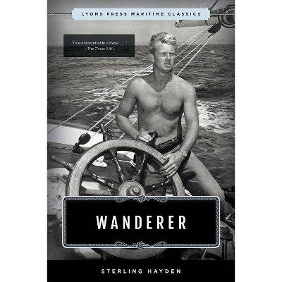  Wanderer - by  Sterling Hayden (Paperback) 