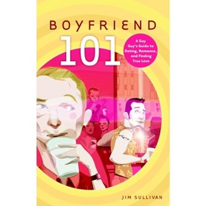 Boyfriend 101 - by  Jim Sullivan (Paperback) - 1 of 1