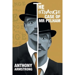 The Strange Case of Mr Pelham - by  Anthony Armstrong (Paperback) - 1 of 1