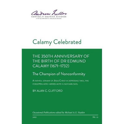 Calamy Celebrated - by  Alan C Clifford (Paperback)