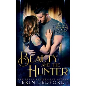 Beauty and the Hunter - (Fairy Tale Bad Boys) by  Erin Bedford (Paperback) - 1 of 1
