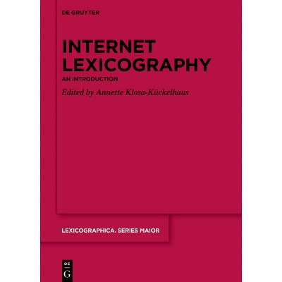 Internet Lexicography - (Lexicographica. Series Maior) by  Annette Klosa-Kückelhaus (Hardcover)