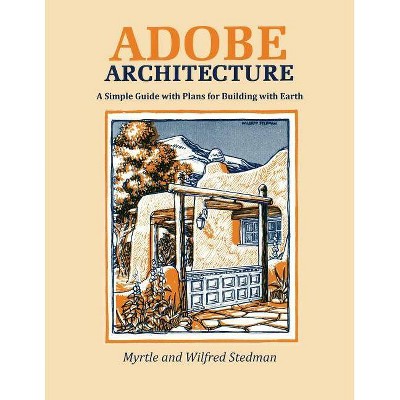 Adobe Architecture - 8th Edition by  Myrtle Stedman & Wilfred Stedman (Paperback)