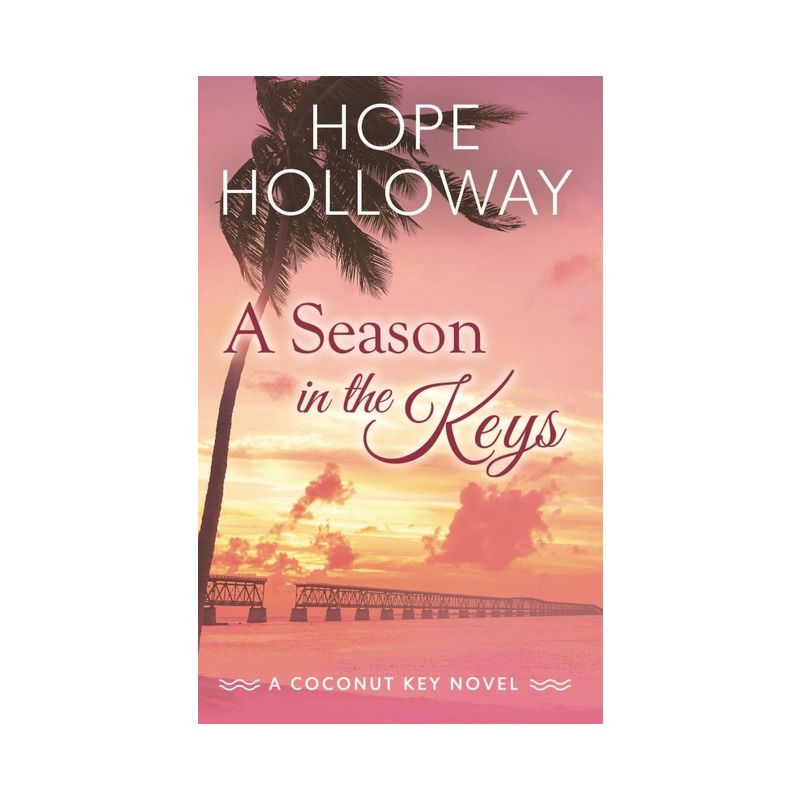 A Season in the Keys - (The Coconut Key) by  Hope Holloway (Paperback), 1 of 2