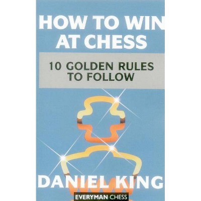 How to Win at Chess - by  Daniel King (Paperback)