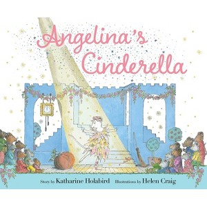 Angelina's Cinderella - (Angelina Ballerina) by  Katharine Holabird (Hardcover) - 1 of 1