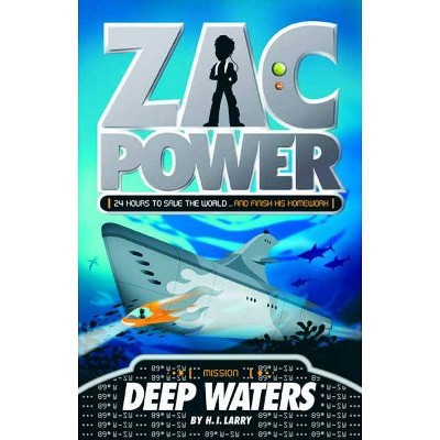 Zac Power #2: Deep Waters - by  H I Larry (Paperback)