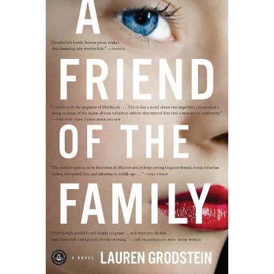 A Friend of the Family - by  Lauren Grodstein (Paperback)