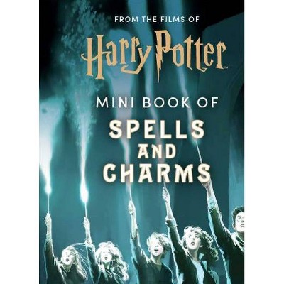 From the Films of Harry Potter: Mini Book of Spells and Charms - by  Insight Editions (Hardcover)