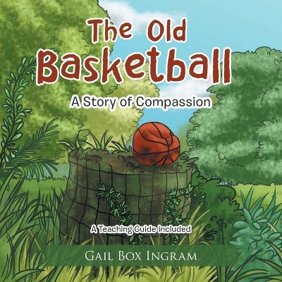 The Old Basketball - by  Gail Box Ingram (Paperback)