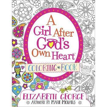 A Girl After God's Own Heart Coloring Book - by  Elizabeth George (Paperback)