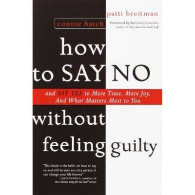 How to Say No Without Feeling Guilty - by  Patti Breitman (Paperback)