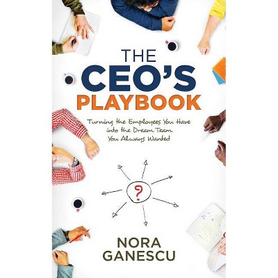 The Ceo's Playbook - by  Nora Ganescu (Paperback)