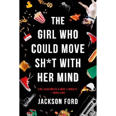 The Girl Who Could Move Sh*t with Her Mind - (The Frost Files) by  Jackson Ford (Paperback)