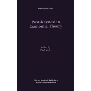 Post-Keynesian Economic Theory - (Recent Economic Thought) by  Paul Wells (Hardcover) - 1 of 1