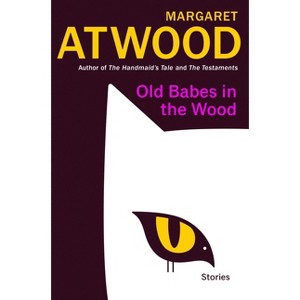 Old Babes in the Wood - by Margaret Atwood - 1 of 1