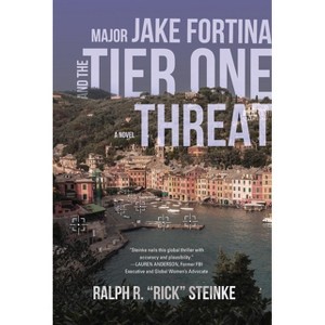 Major Jake Fortina and the Tier-One Threat - by  Rick Steinke (Paperback) - 1 of 1
