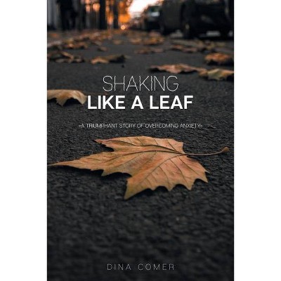 Shaking Like a Leaf - by  Dina Comer (Paperback)