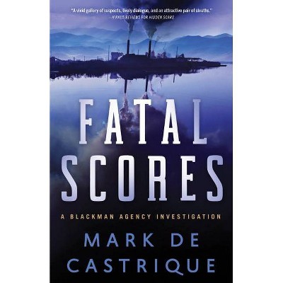 Fatal Scores - (Blackman Agency Investigations) by  Mark de Castrique (Paperback)