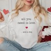Simply Sage Market Women's Graphic Sweatshirt All You Need Is Love and A Dog - 2 of 3