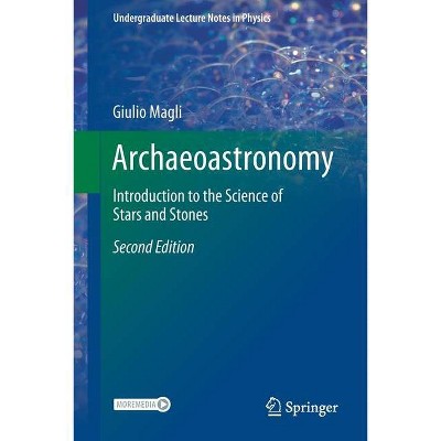 Archaeoastronomy - (Undergraduate Lecture Notes in Physics) 2nd Edition by  Giulio Magli (Paperback)