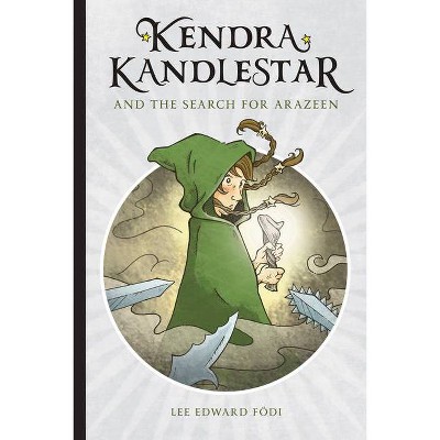 Kendra Kandlestar and the Search for Arazeen - by  Lee Edward Fodi (Paperback)