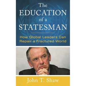 Education of a Statesman - by  John T Shaw (Hardcover) - 1 of 1