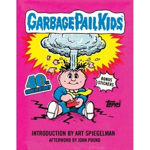 Garbage Pail Kids: 40th Anniversary Edition - (Topps) by  The Topps Company (Hardcover) - 1 of 1