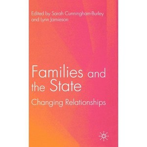 Families and the State - by  S Cunningham-Burley & L Jamieson (Hardcover) - 1 of 1
