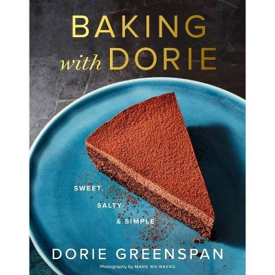 Baking with Dorie - by  Dorie Greenspan (Hardcover)