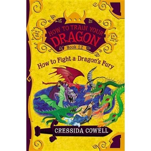 How to Train Your Dragon: How to Fight a Dragon's Fury - by  Cressida Cowell (Paperback) - 1 of 1