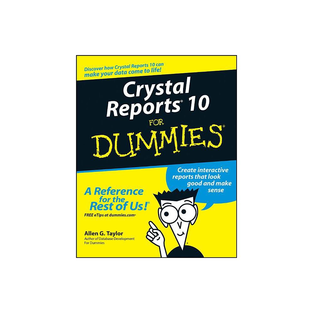 ISBN 9780764571374 product image for Crystal Reports 10 for Dummies - by Allen G Taylor (Paperback) | upcitemdb.com