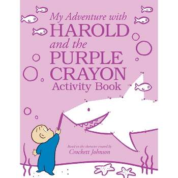 My Adventure with Harold and the Purple Crayon Activity Book - by  Crockett Johnson (Paperback)