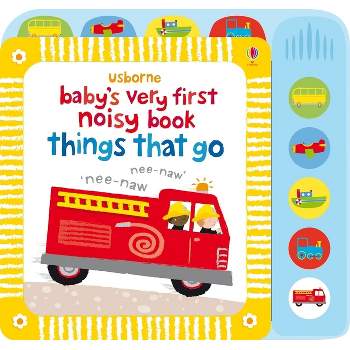 Baby's Very First Noisy Book Things That Go - (Baby's Very First Books) by  Fiona Watt (Board Book)