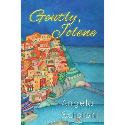 Gently, Jolene - by  Angela Scipioni (Paperback)