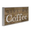 Stupell Industries Rustic Give Me Coffee, 24" x 10" - 3 of 4