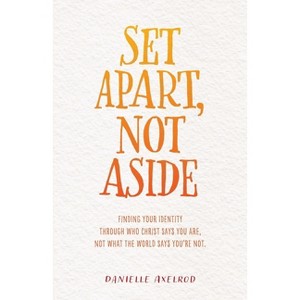 Set Apart, Not Aside - by  Danielle Axelrod (Paperback) - 1 of 1