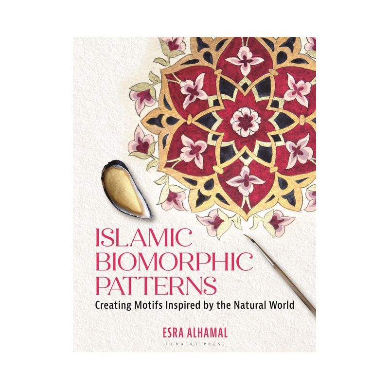 Islamic Biomorphic Patterns - by  Esra Alhamal (Paperback), 1 of 2