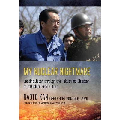 My Nuclear Nightmare - by  Naoto Kan (Hardcover)